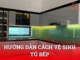 Hướng Dẫn Cách Vệ Sinh Tủ Bếp Nhựa