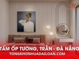 ĐẠI LÝ TẤM ỐP TƯỜNG, TRẦN TẠI ĐÀ NẴNG